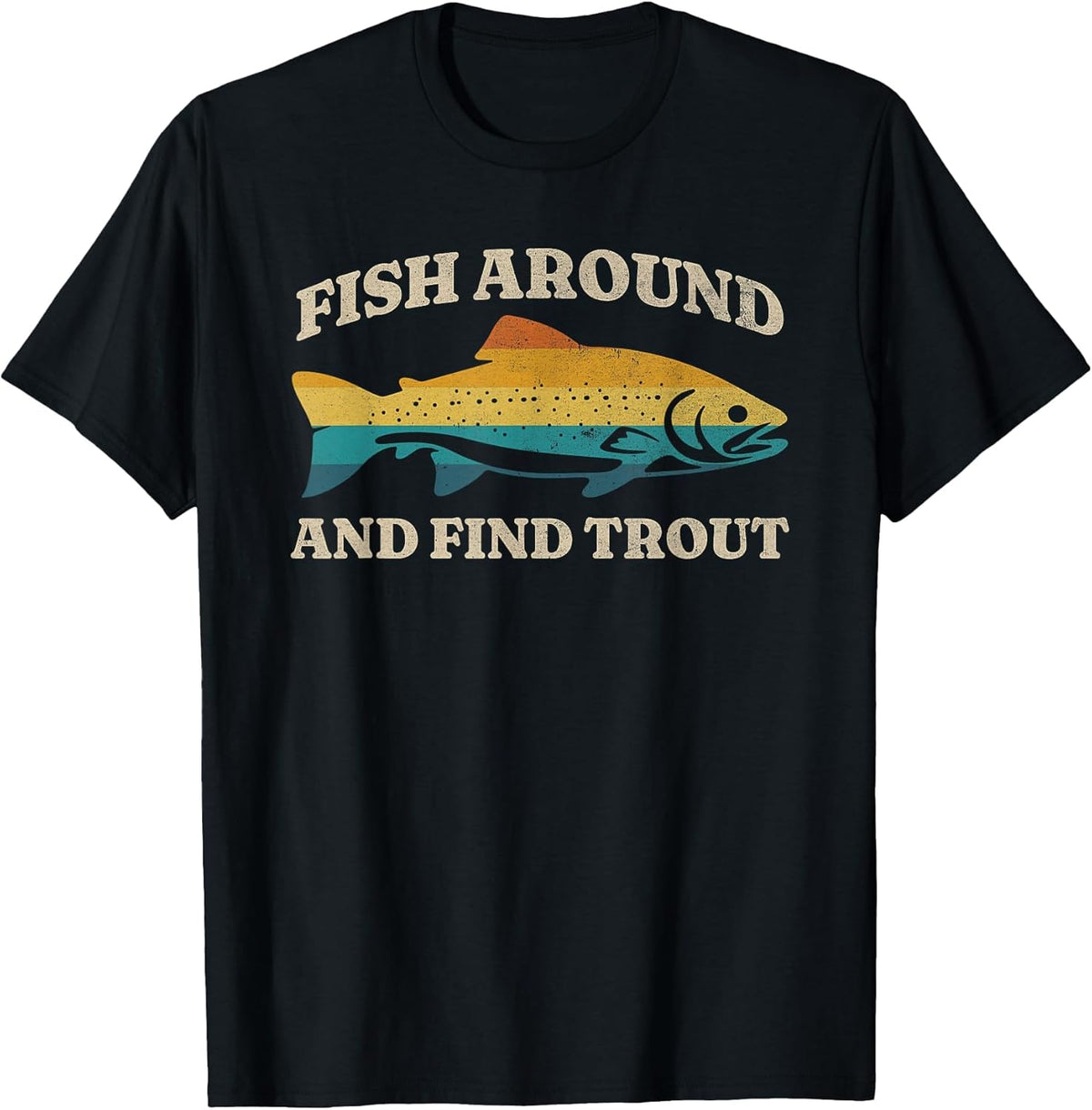 Fish Around and Find Trout Retro Fly Fishing