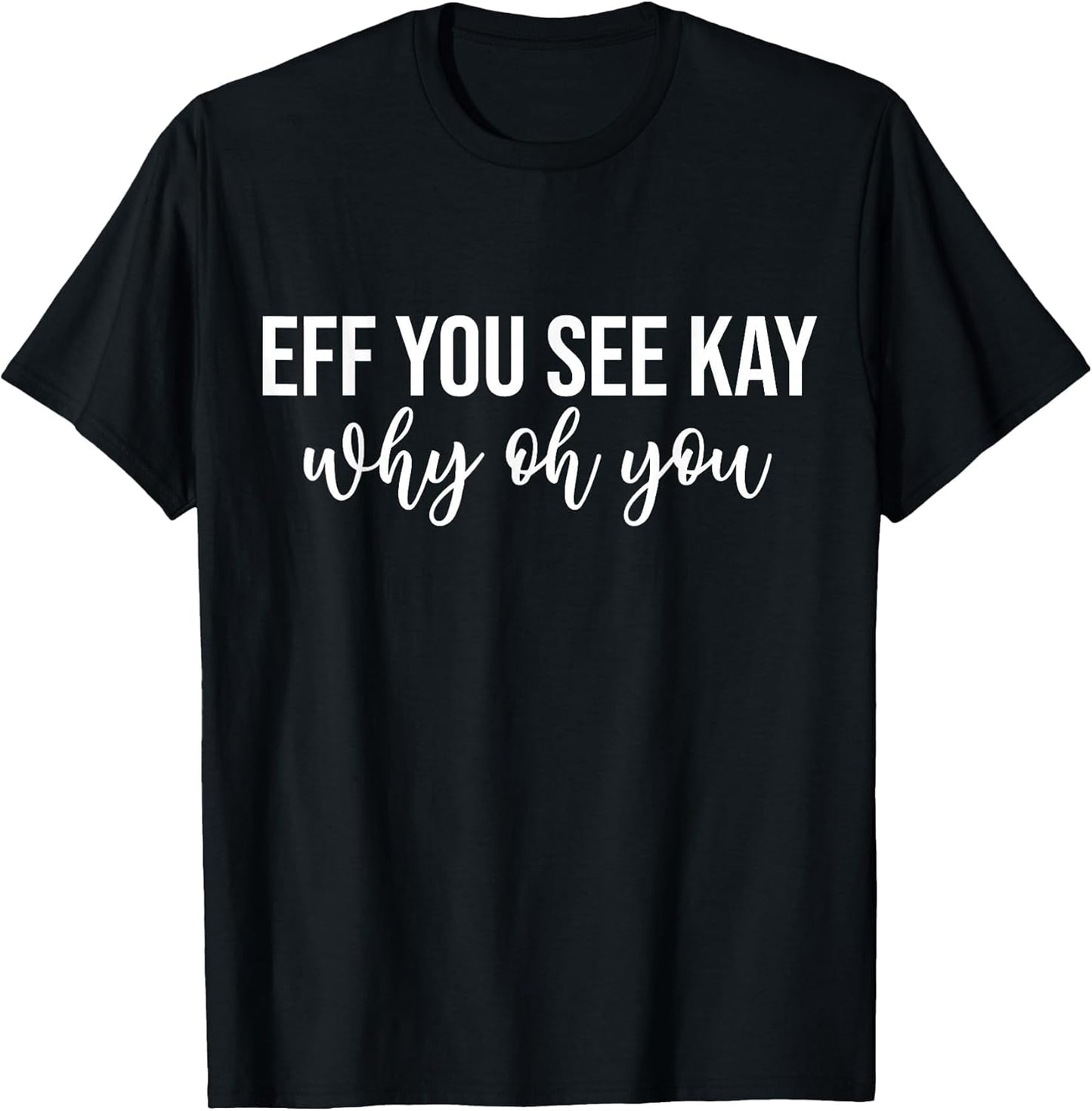 Eff You See Kay Why Oh You Funny Phrase