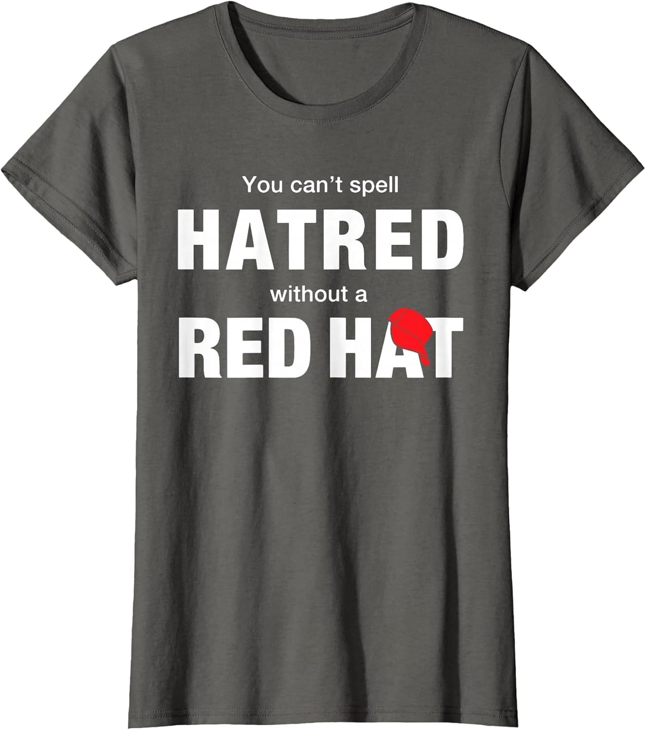 You Can't Spell Hatred Without A Red Hat Funny