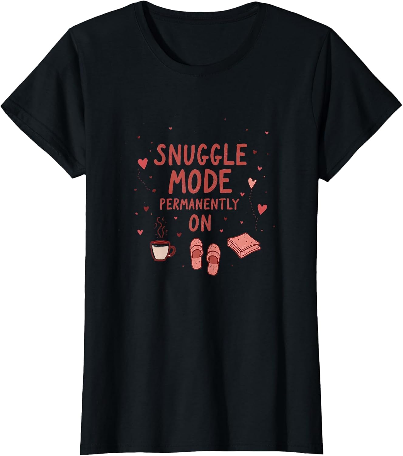 Snuggle Mode Permanently On Valentine Design