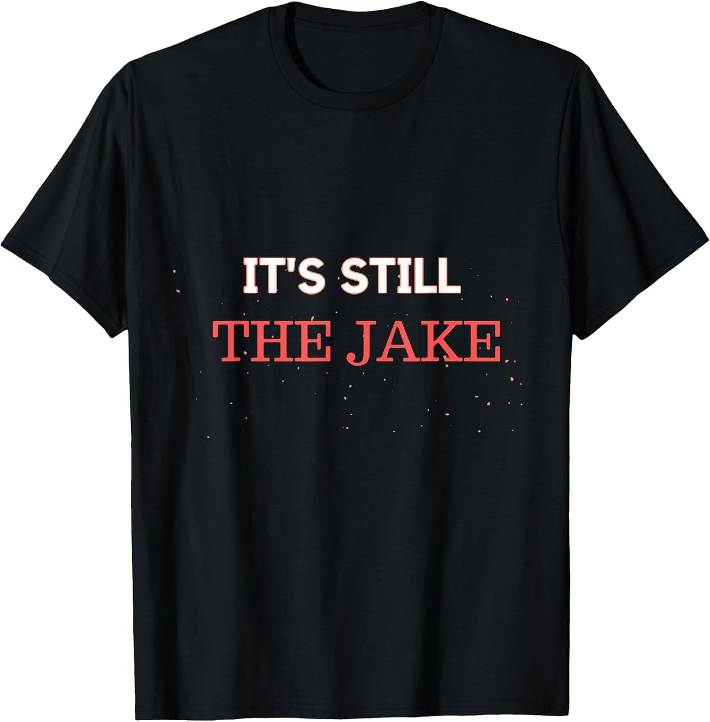 It's Still The Jake