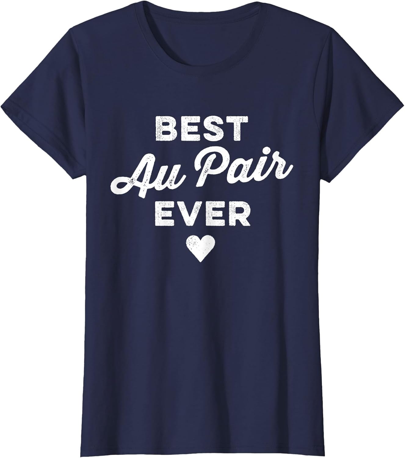 Funny Au Pair & Nanny Shirt - Best Au Pair Ever