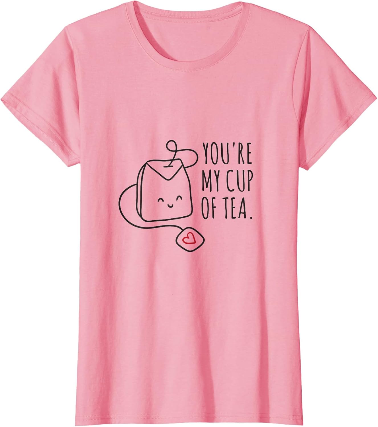 You're My Cup of Tea Shirt