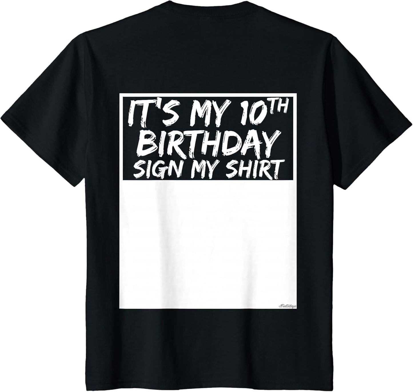 It's My 10th Birthday Sign My Shirt On The Back