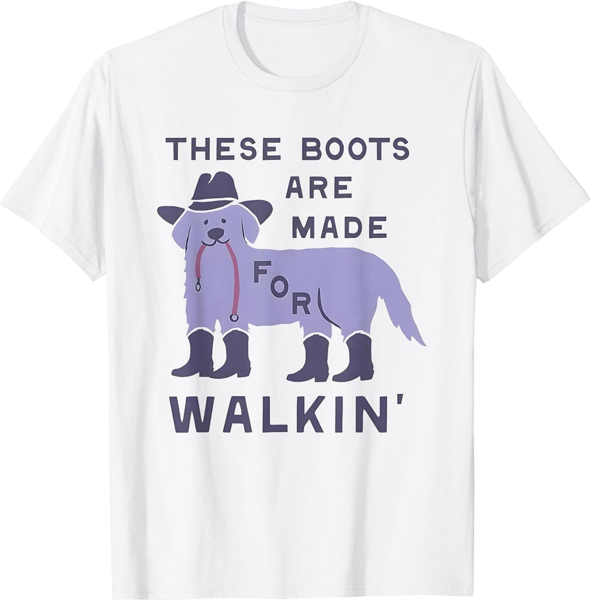 Dog These Boots are Made for Walkin’