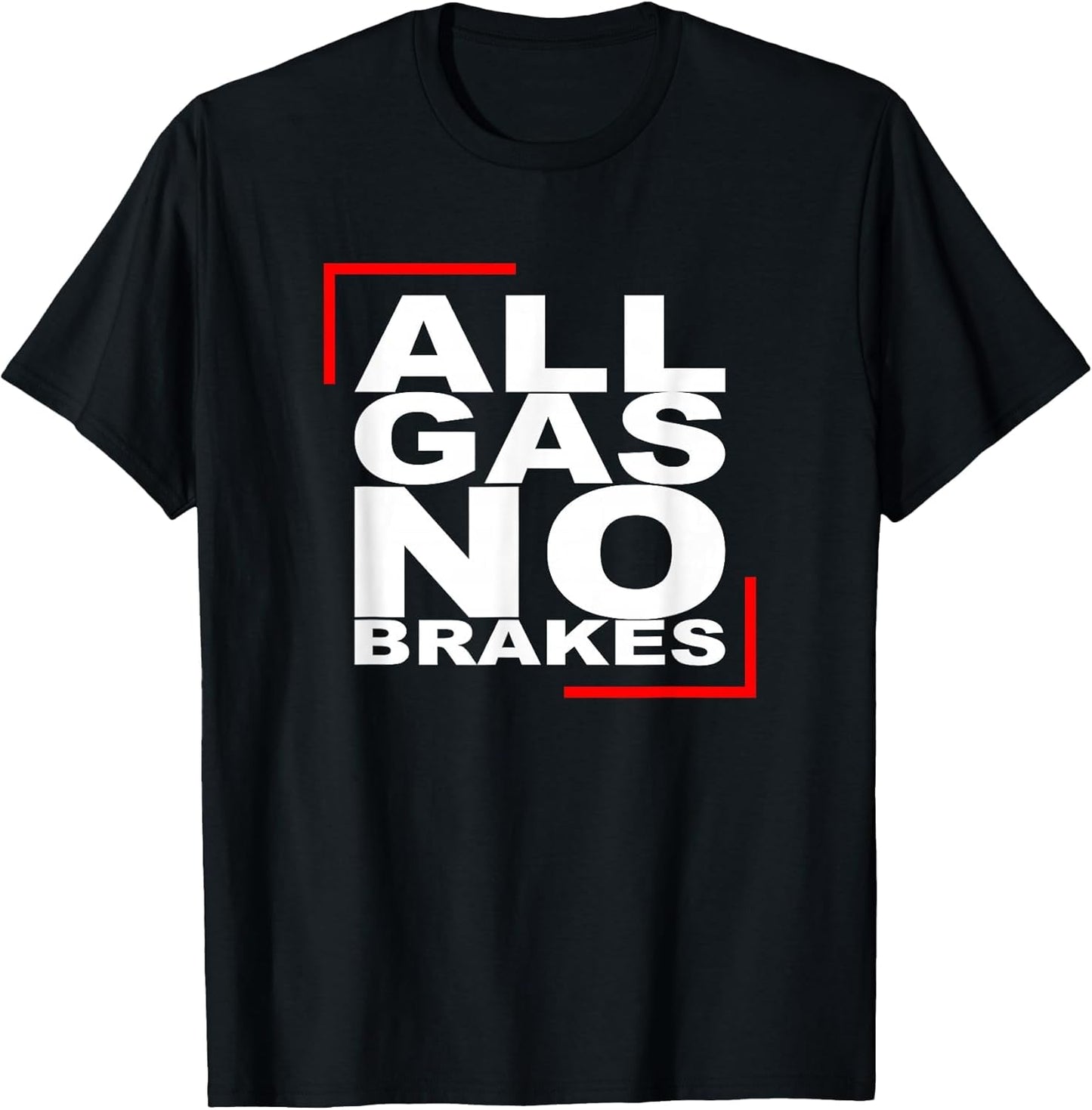 All Gas NO Brakes