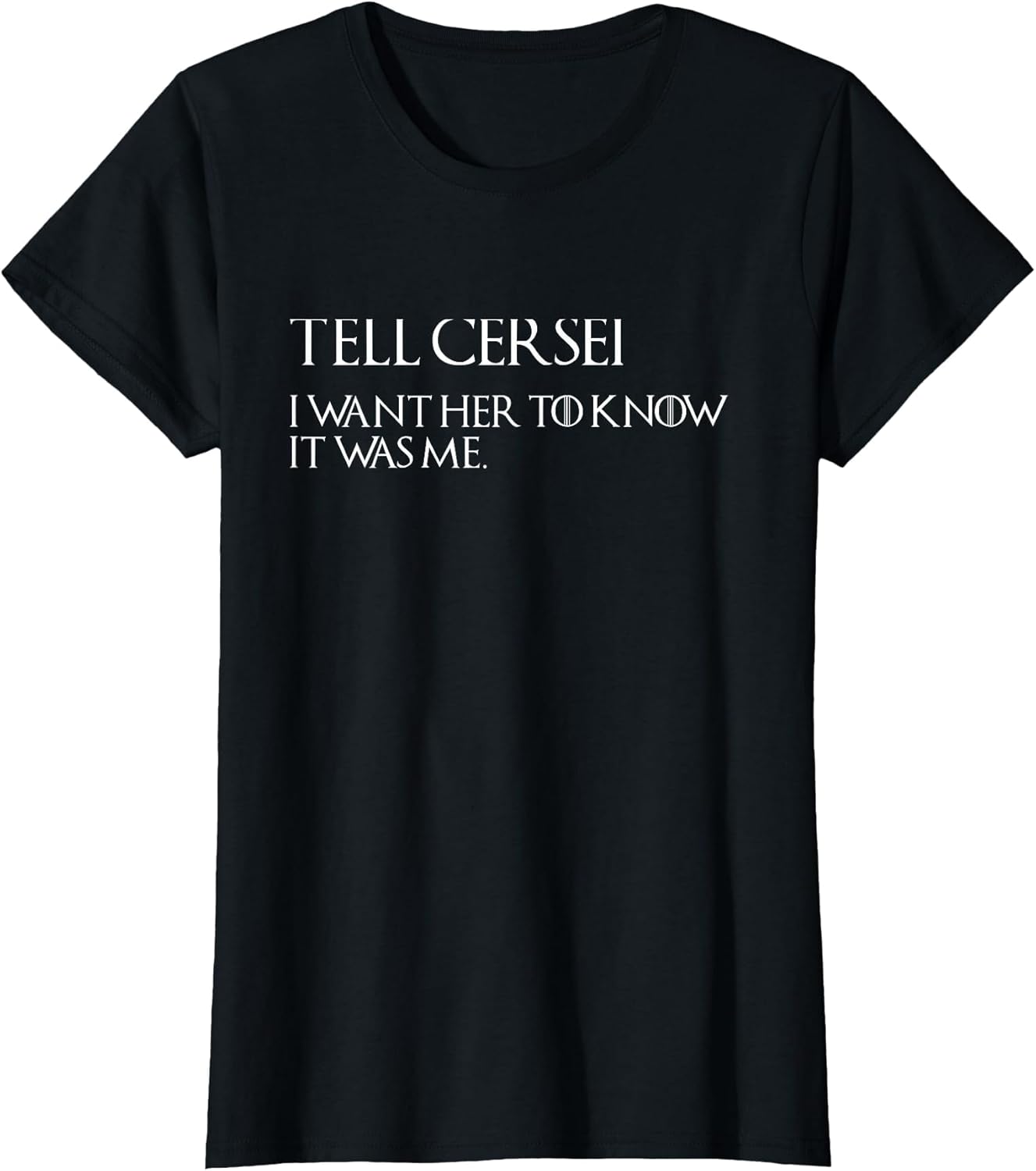Tell Cersei I Want Her to Know It was Me