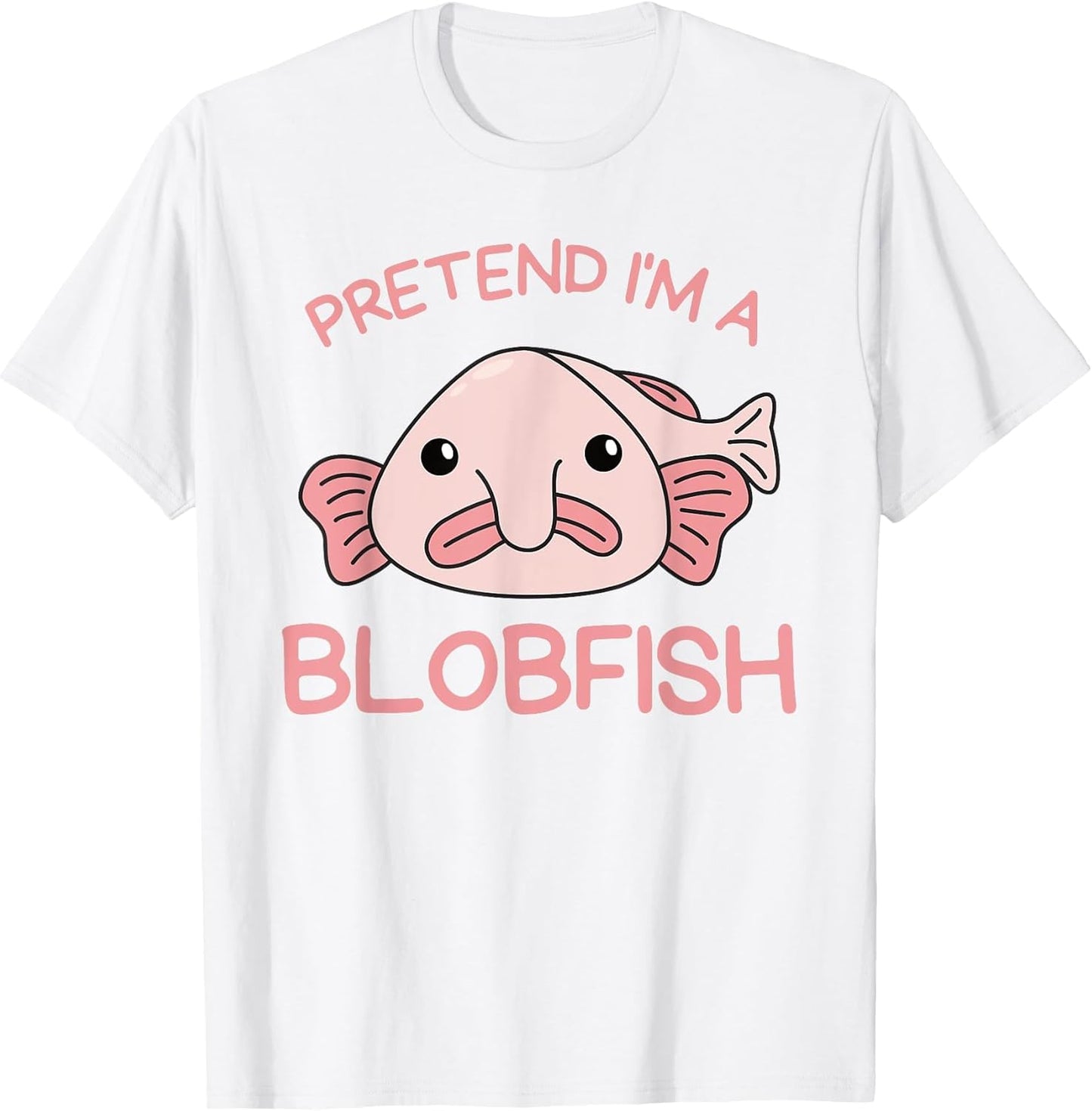 Pretend I'm A Blobfish Halloween Costume