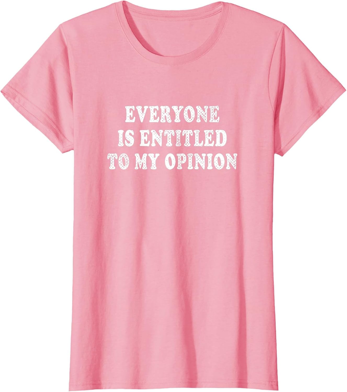 Everyone is Entitled to My Opinion Humor