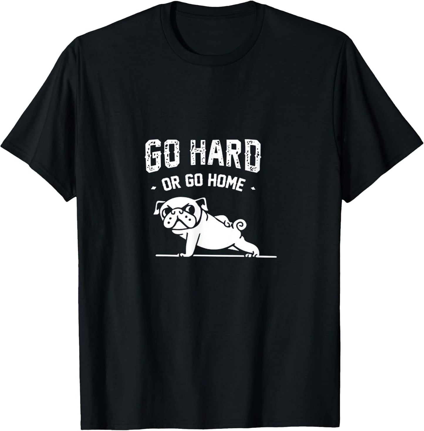 Go Hard Or Go Home Pug Workout