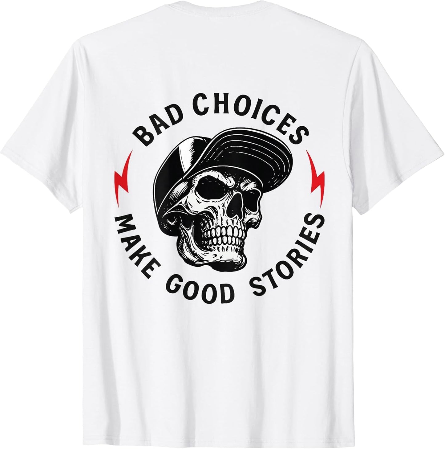 Bad Choices Make Good Stories Skull (ON Back)