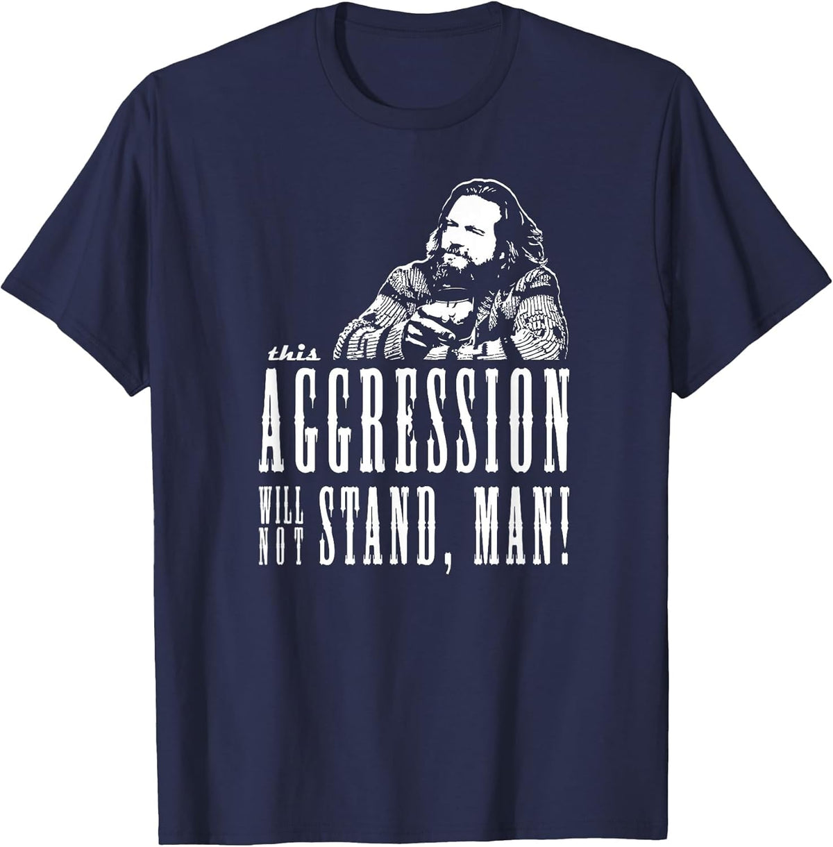 This Aggression Will not Stand Man