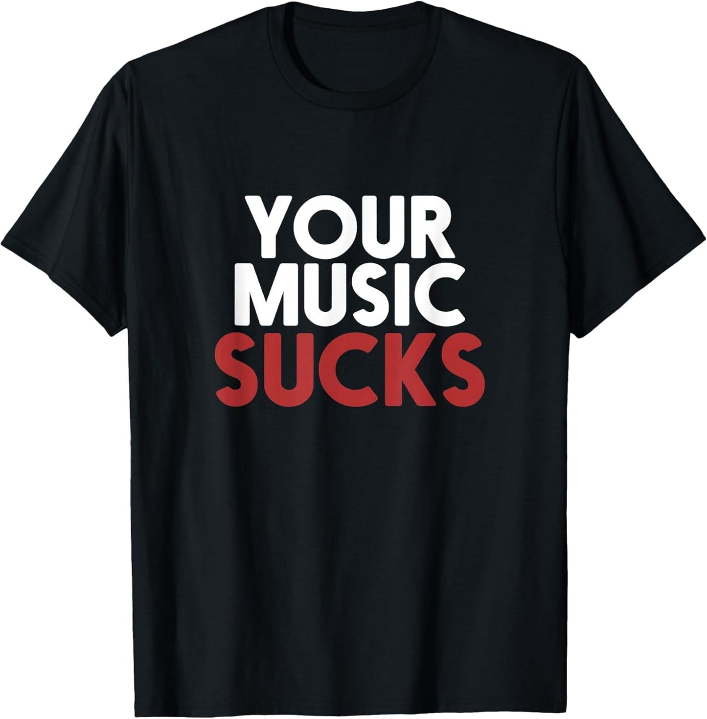 Your Music Sucks
