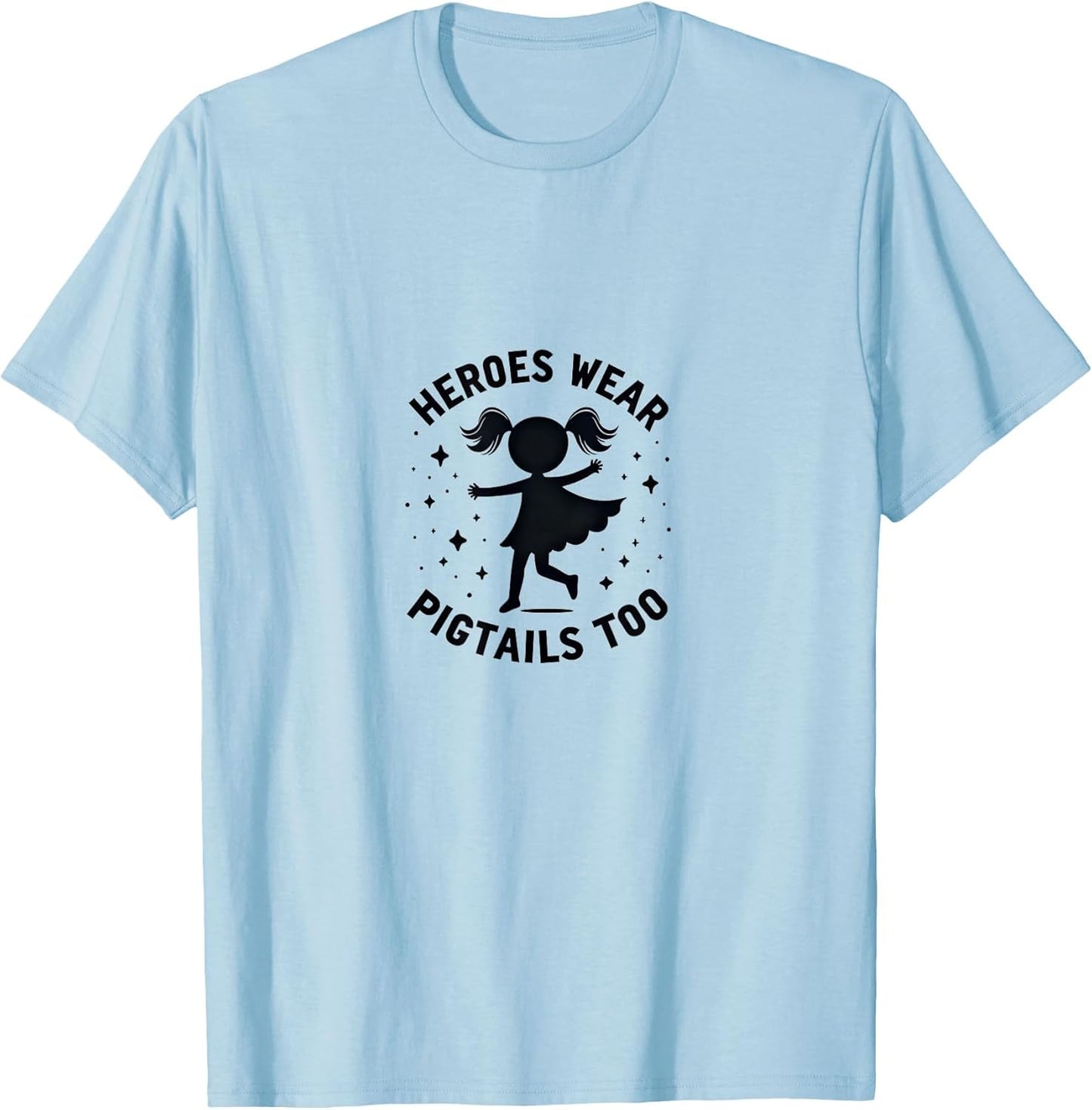 Heroes Wear Pigtails Too Girl Power Design