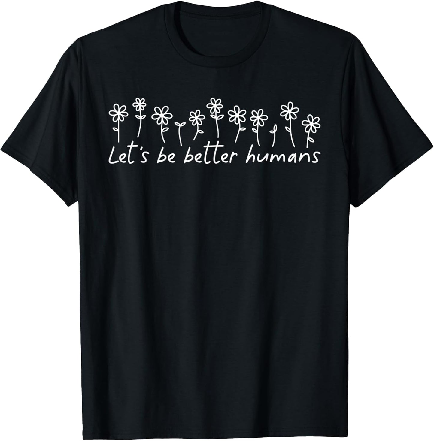 Let's Be Better Humans Motivational