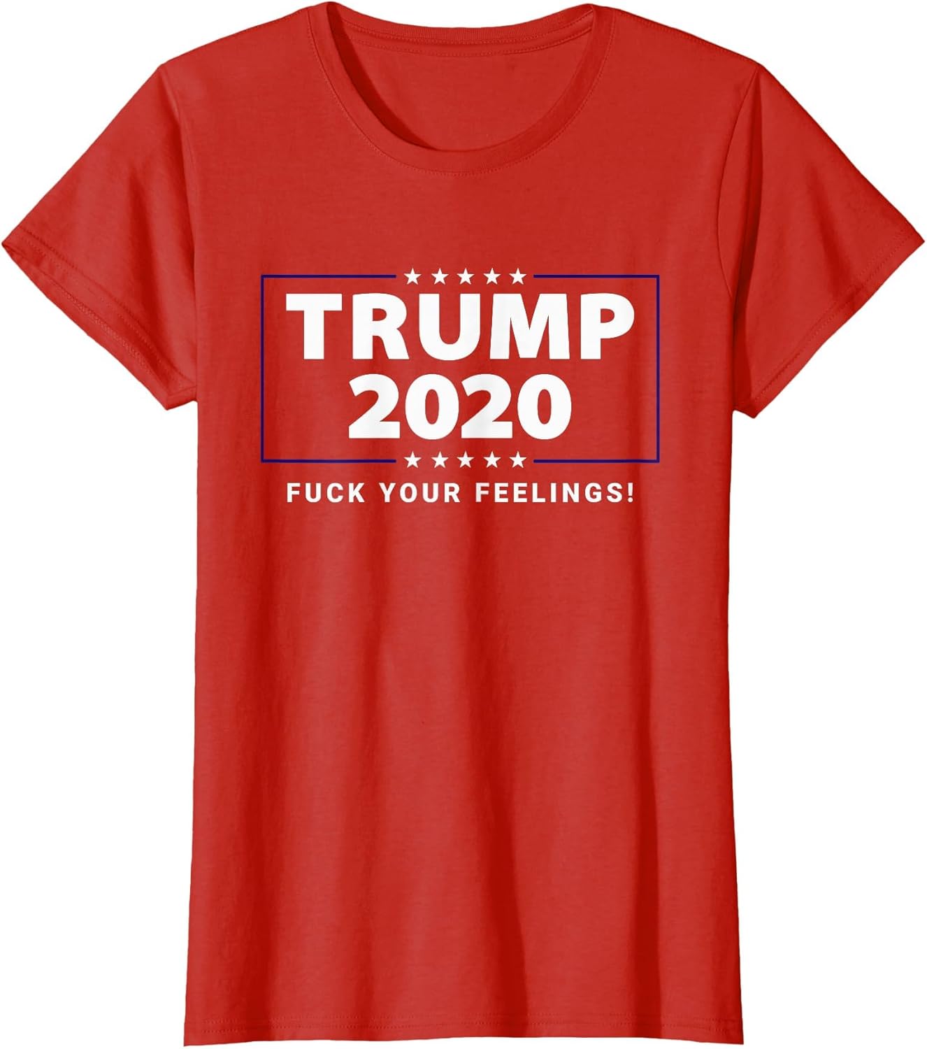 Trump 2020 F*ck Your Feelings