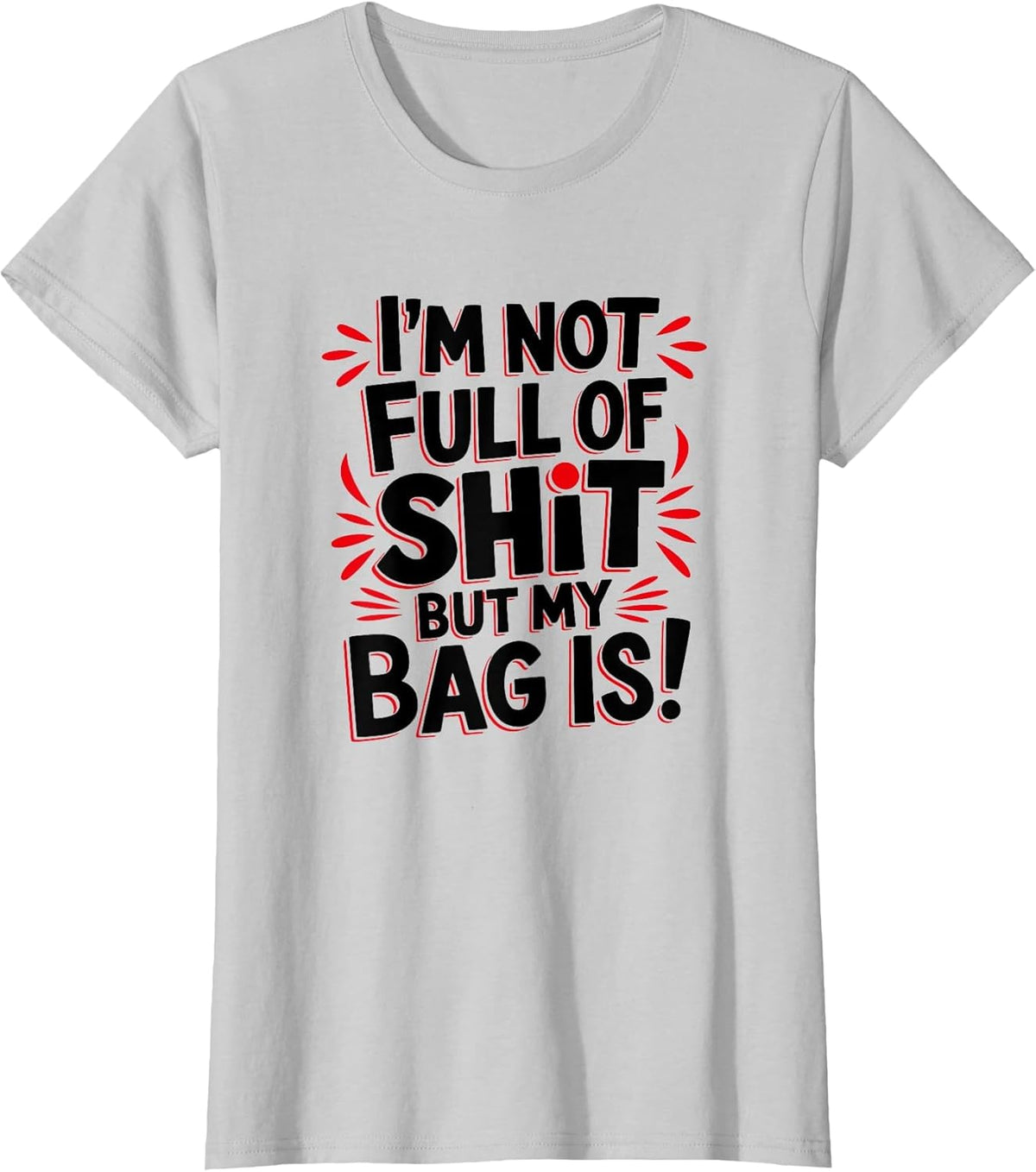 I'm Not Full of Shit, Funny Ostomy Bag