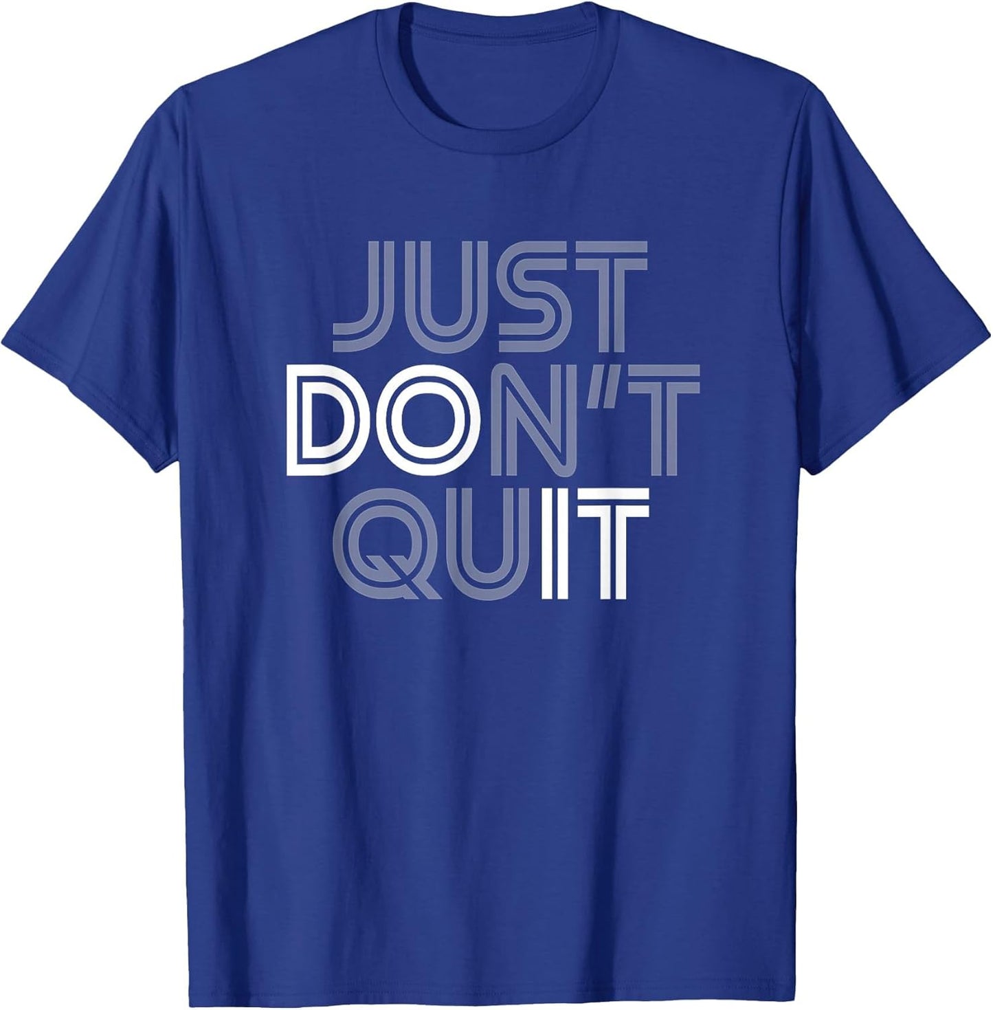 Just Don't Quit - Do It Motivational Statement