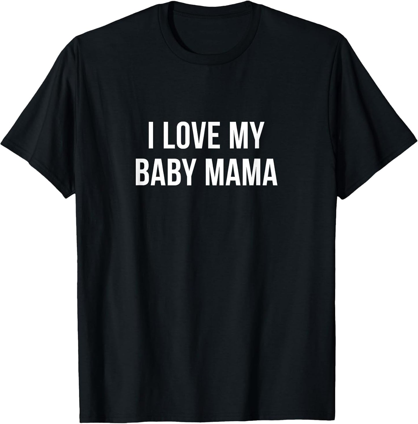 I Love My Baby Mama