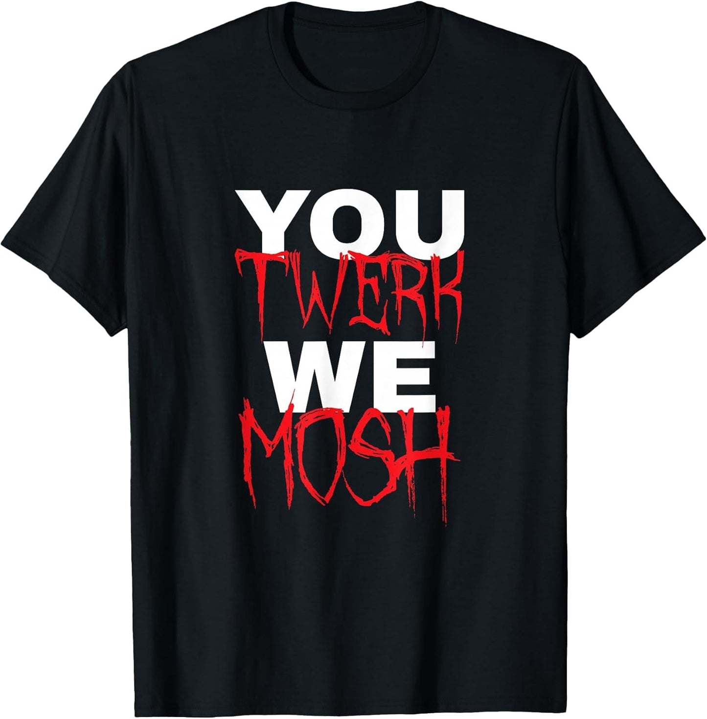 You Twerk We Mosh Cool Metal Music