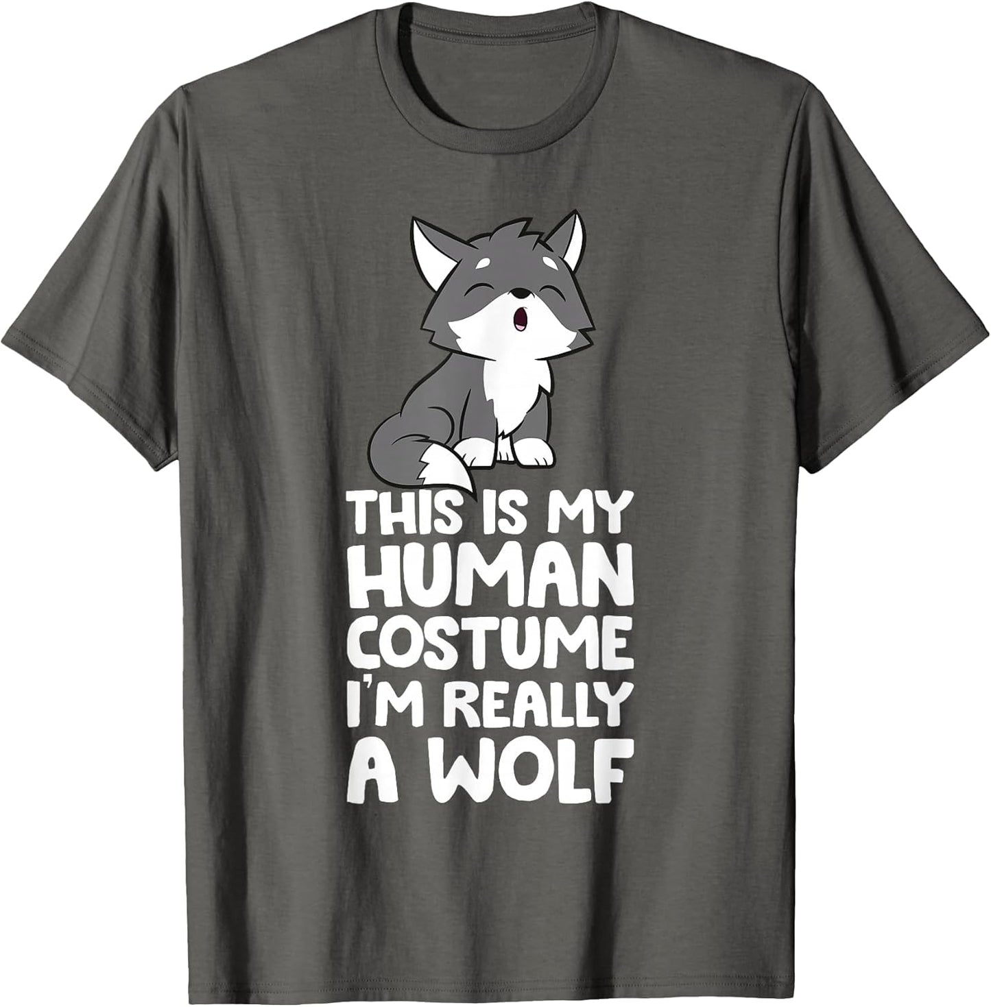 This is My Human Costume I'm Really A Wolf