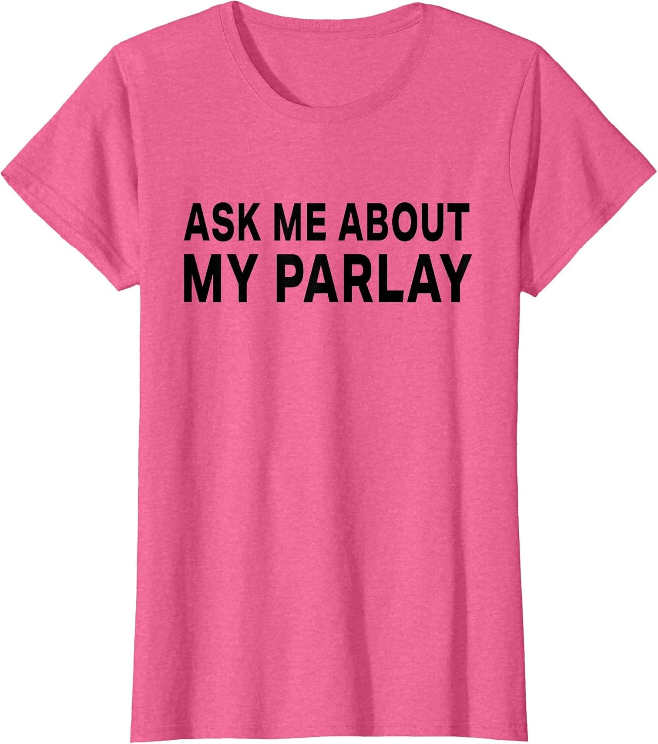 Ask Me About My Parlay Funny Basic