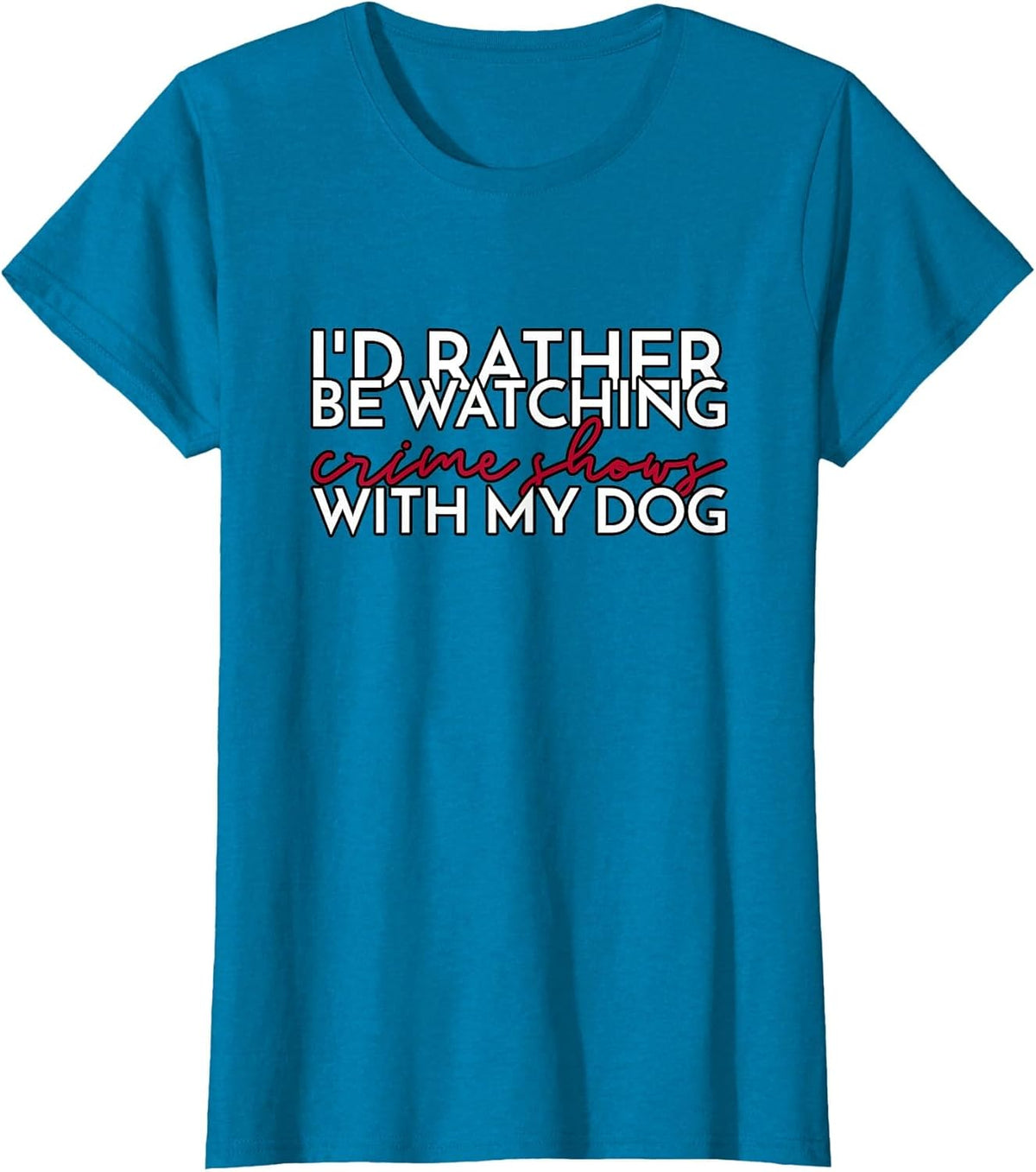 I’d Rather Be Watching Crime Shows with My Dog