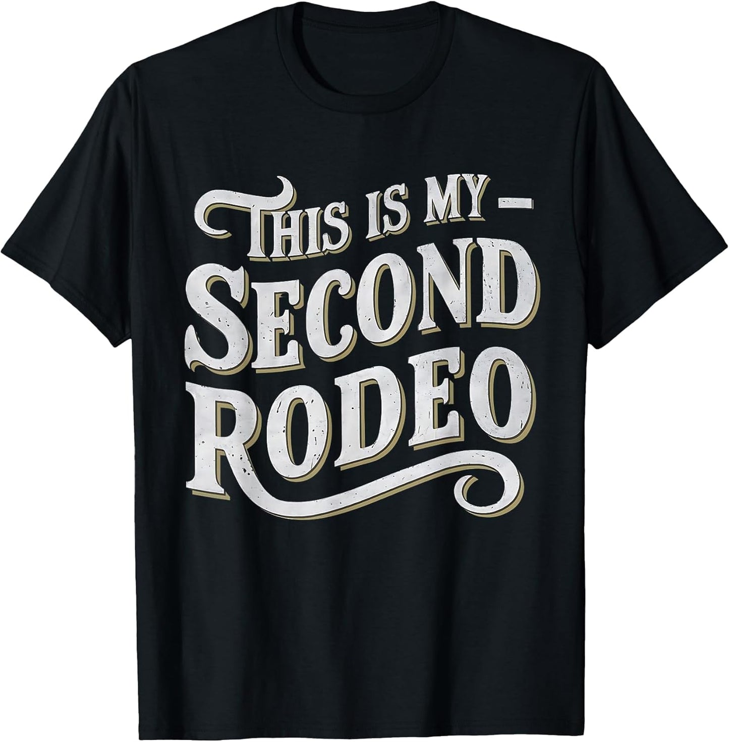 This is My Second Rodeo Funny Sarcastic