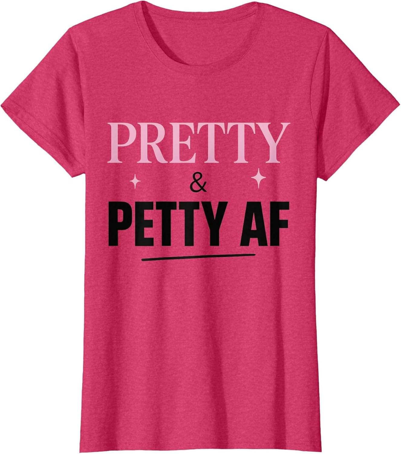Pretty & Petty AF