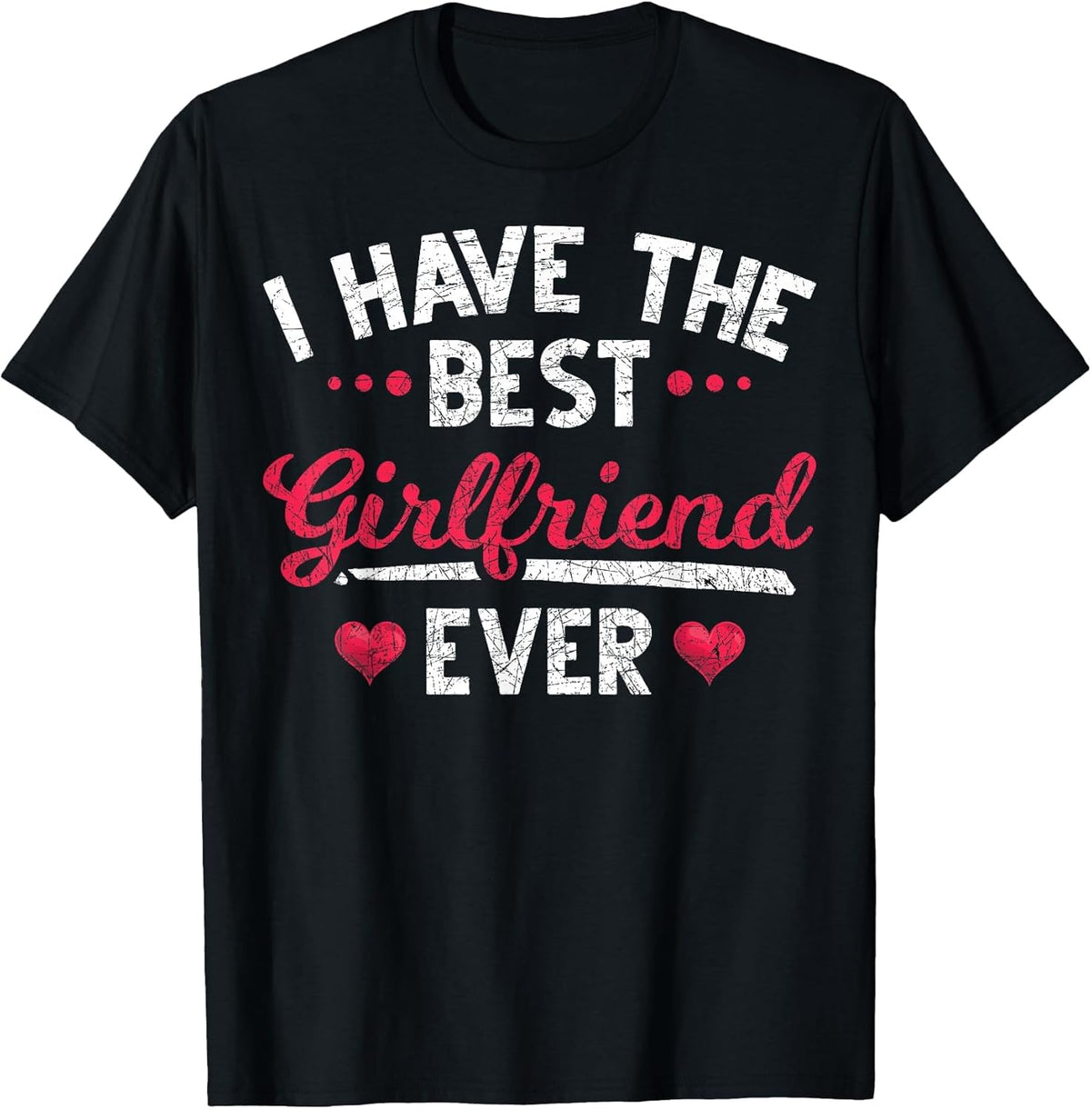 I Have The Best Girlfriend Ever Dear Friend