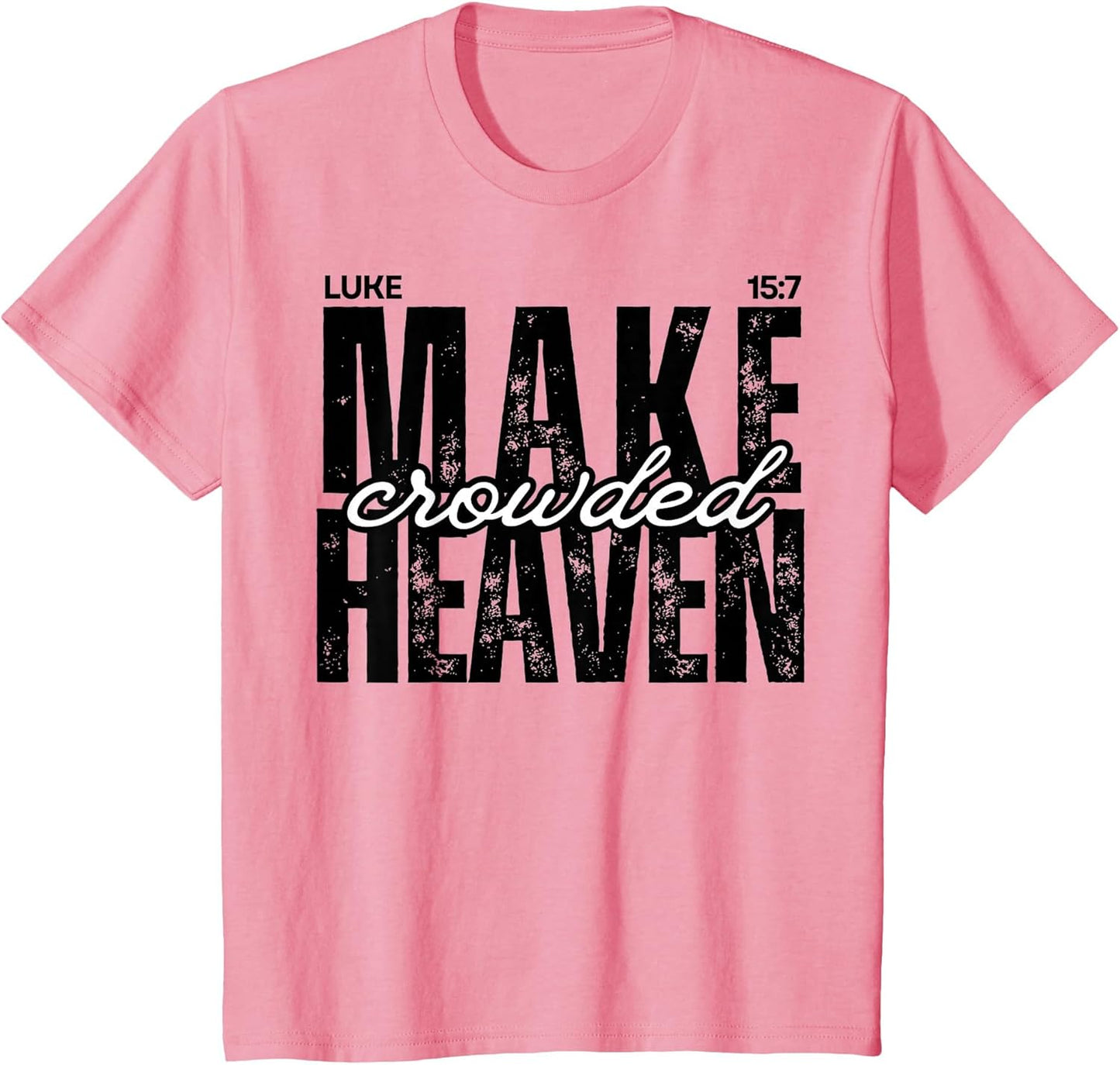 Make Heaven Crowded Luke 15:7 Christian Design