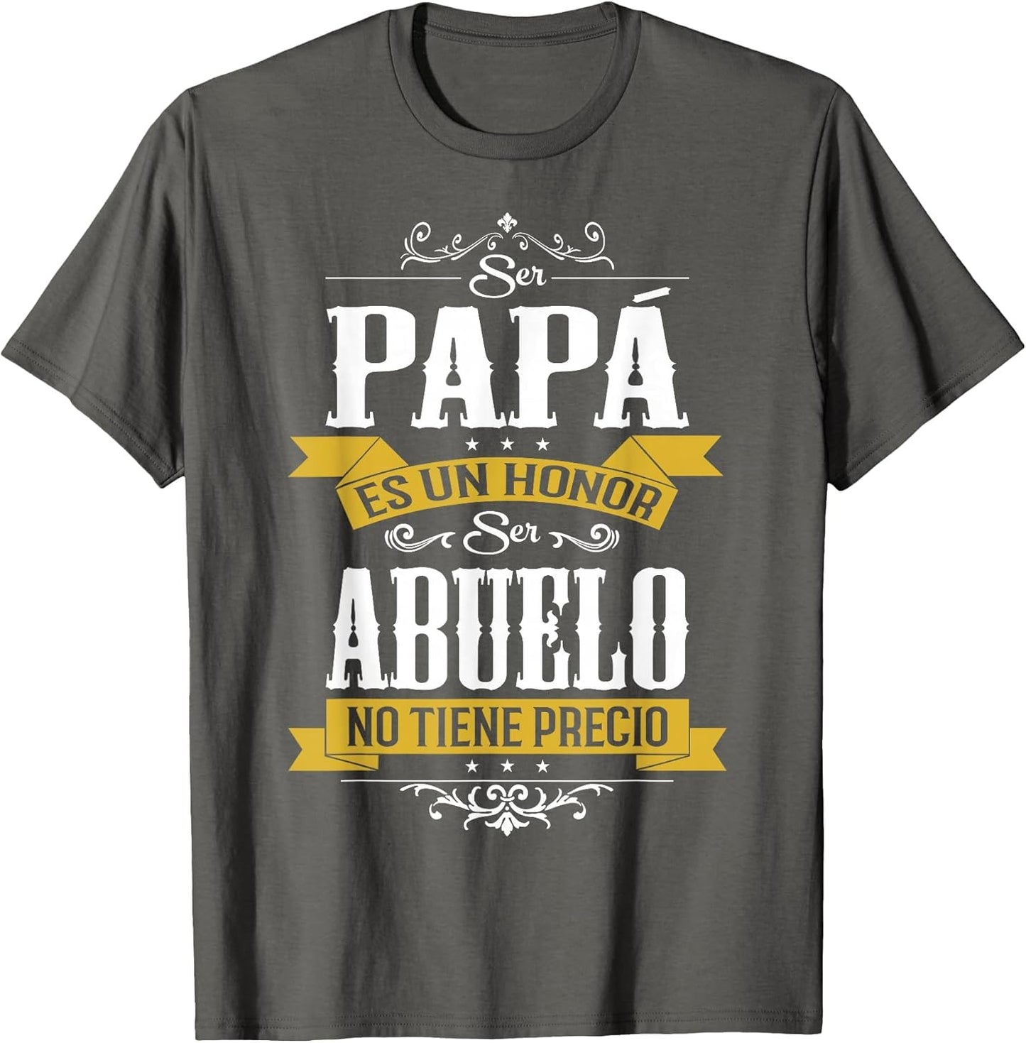Ser Papa ES Un Honor Ser Abuelo No Tiene Precio