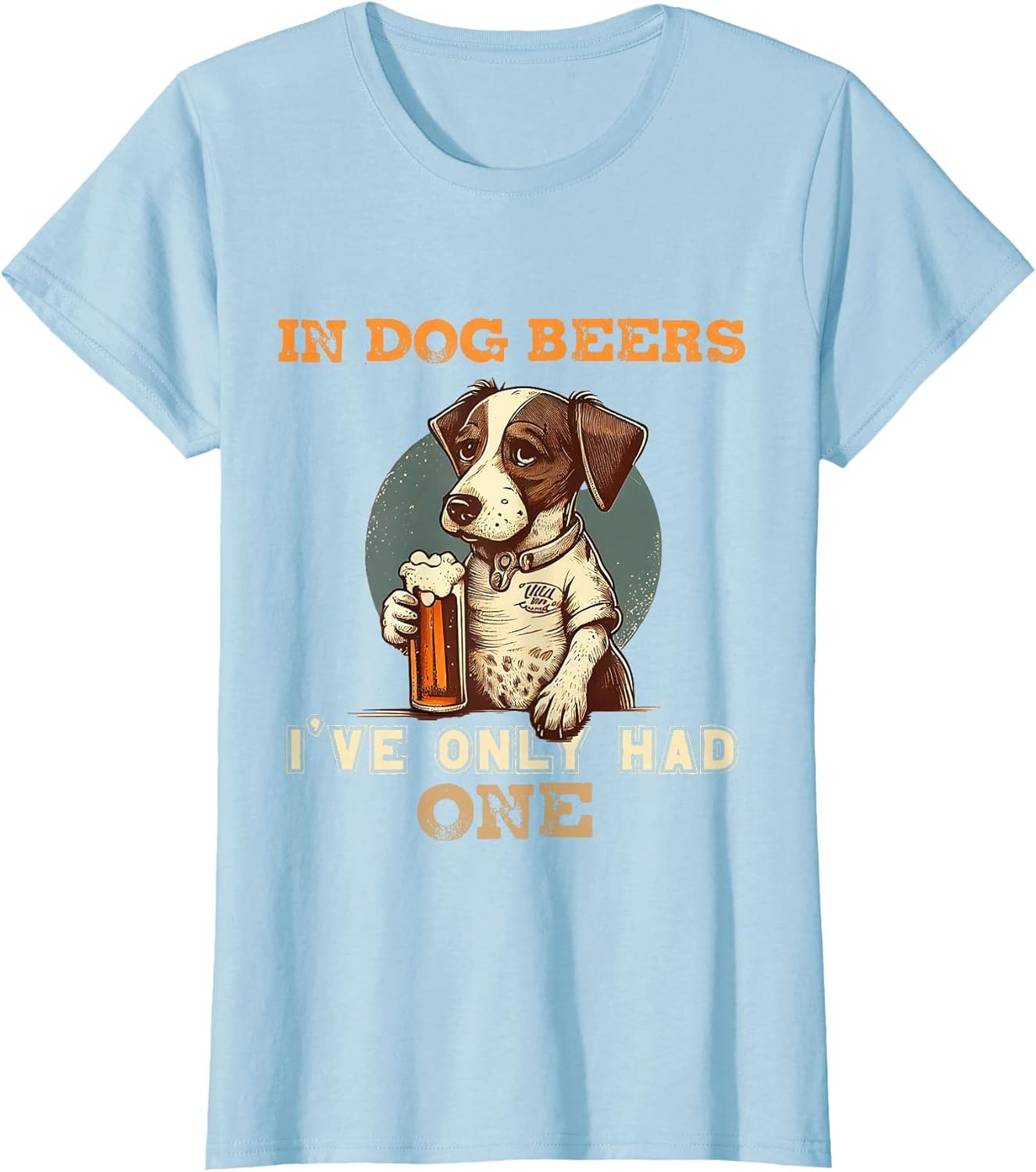 in Dog Beers I've only had one Funny Drunk Dog