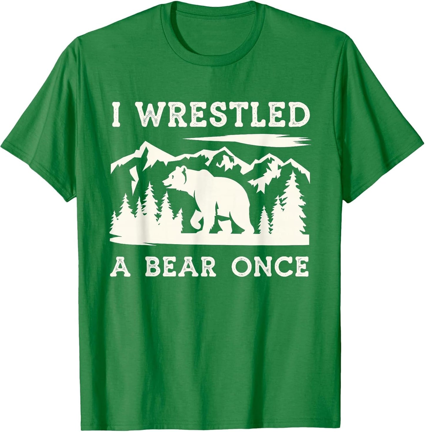 I Wrestled a Bear Once Outdoor Excursion