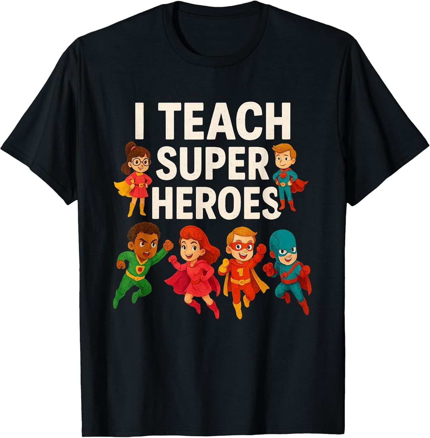 I Teach Super Heroes - Teacher