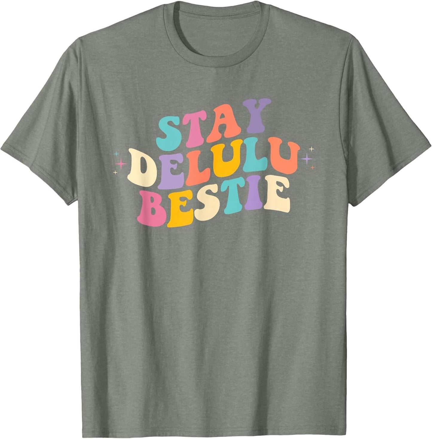 Stay Delulu Bestie Apparel