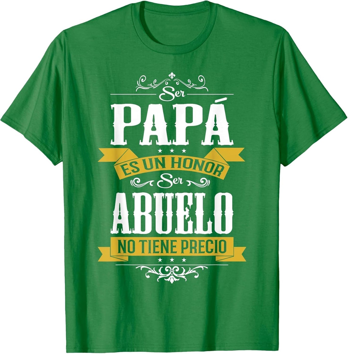 Ser Papa ES Un Honor Ser Abuelo No Tiene Precio