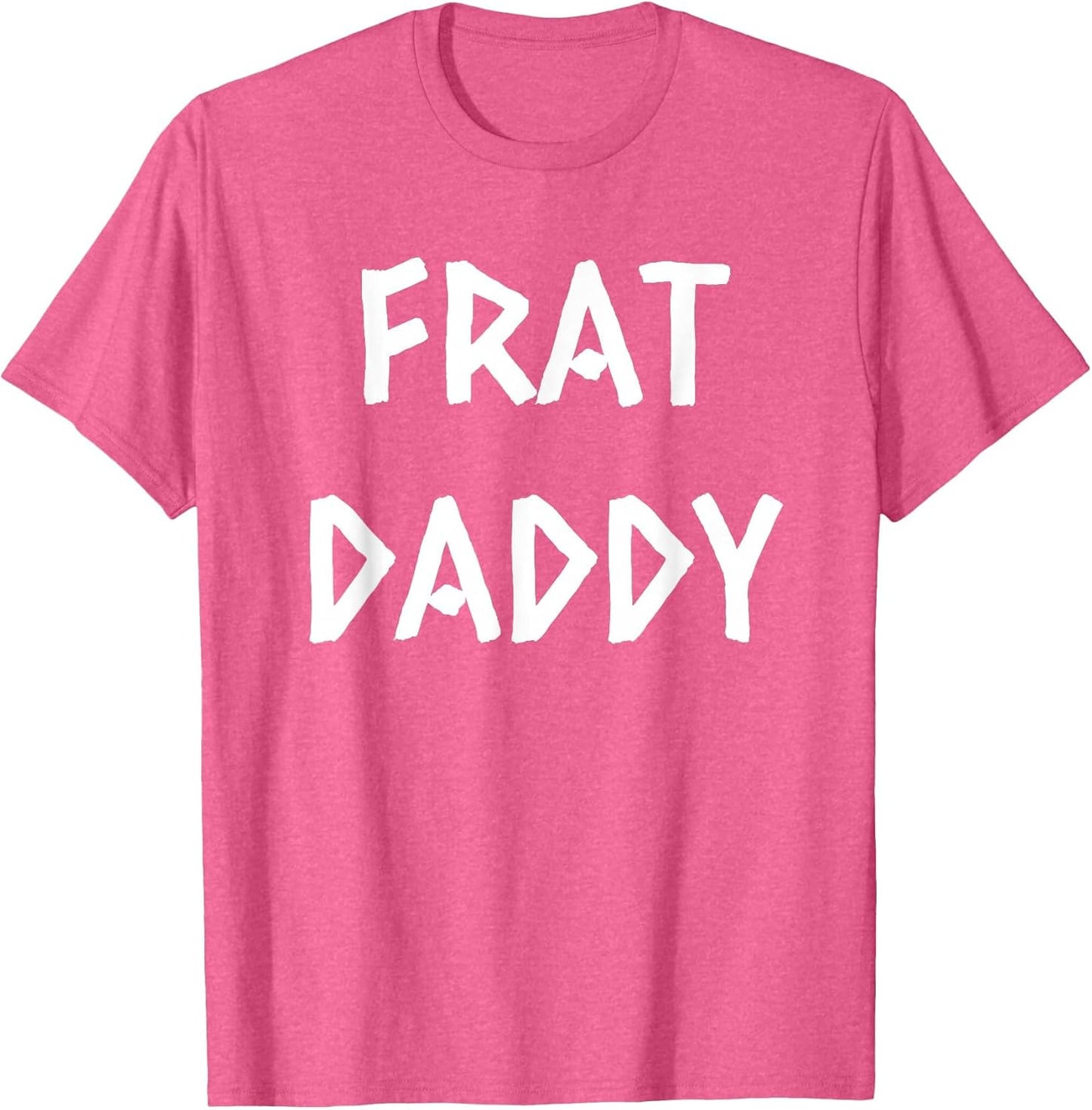 Frat Daddy Funny Fraternity Frat Boy
