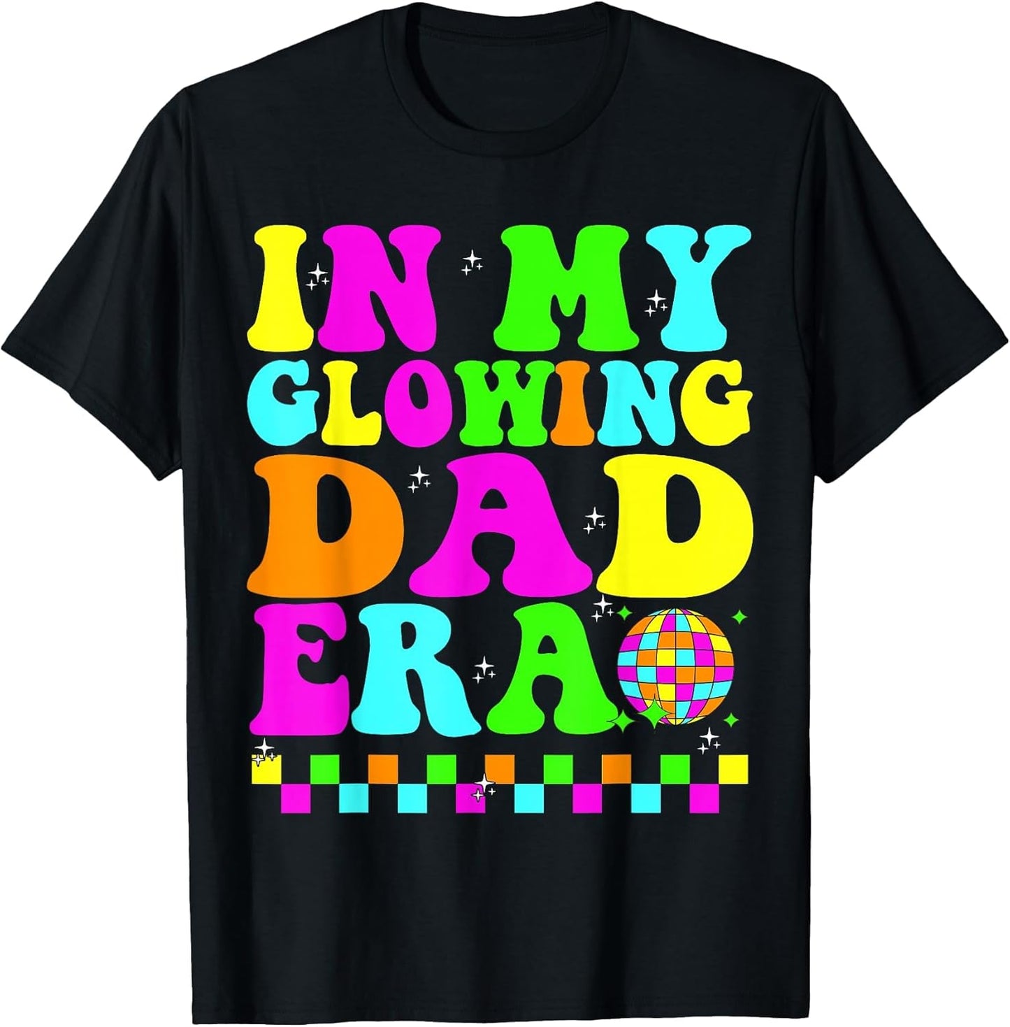in My Glowing Dad Era Groovy Colorful Bright