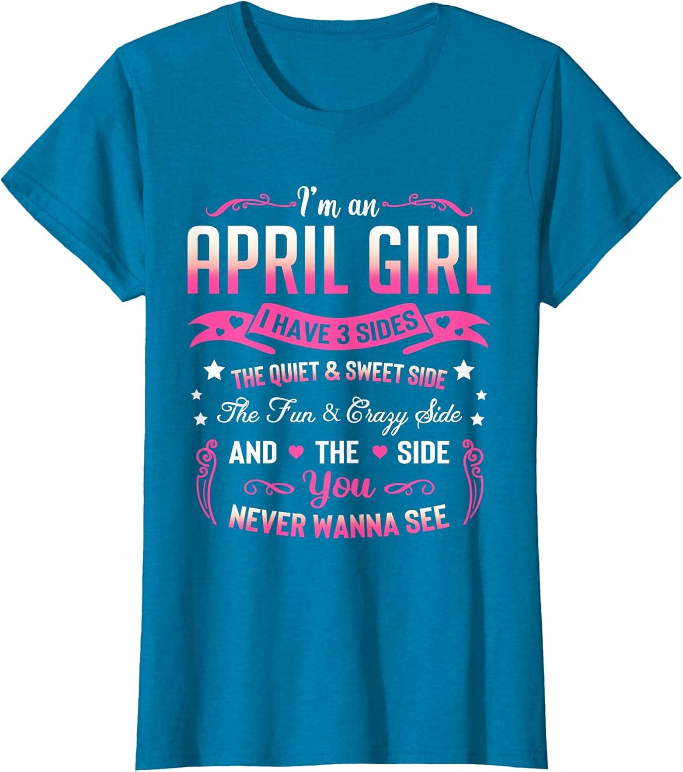 I'm an April Girl I Have 3 Sides April Birthday