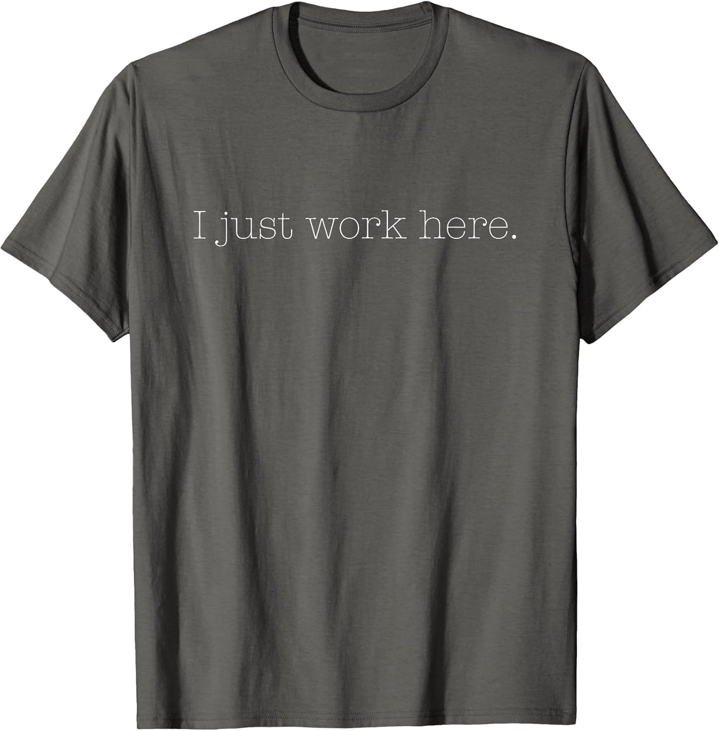 Sarcastic I Just Work Here Quote