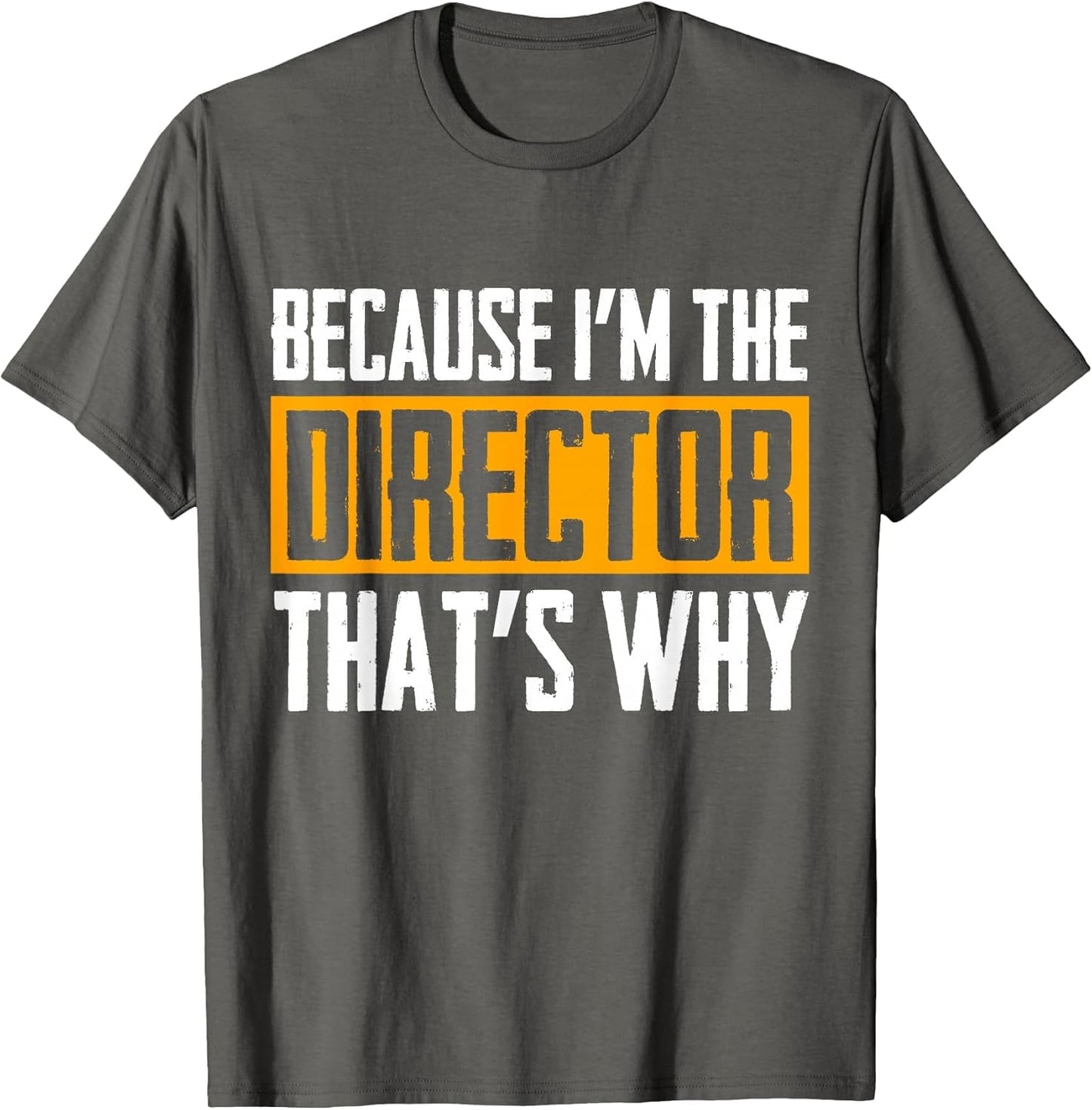 Because I'm The Director That's Why