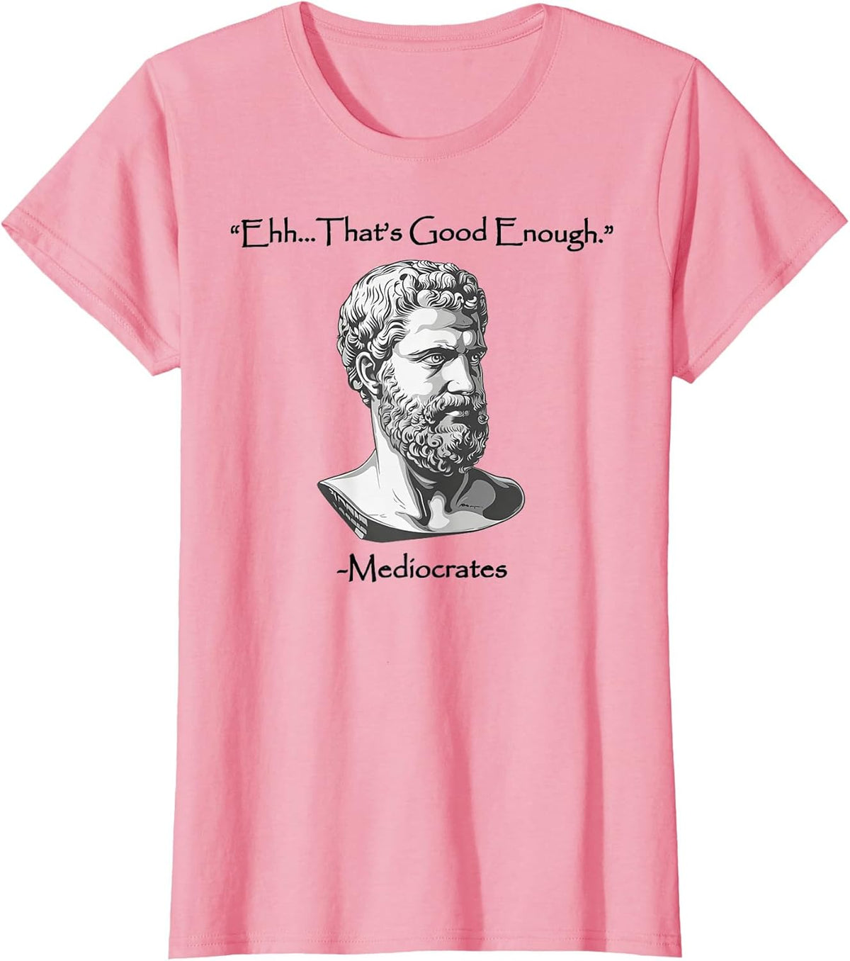Ehh... That's Good Enough Mediocrates