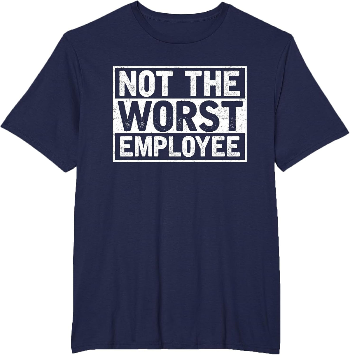 Not The Worst Employee