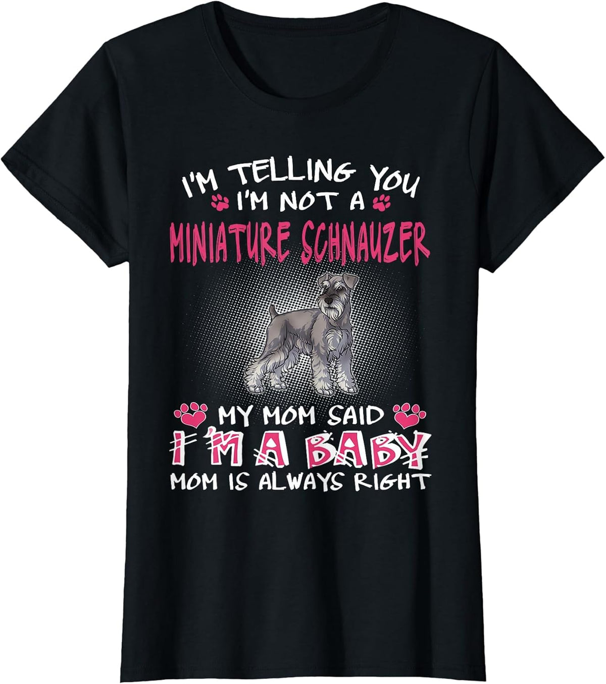 I'm Telling You I'm Not A Miniature Schnauzer