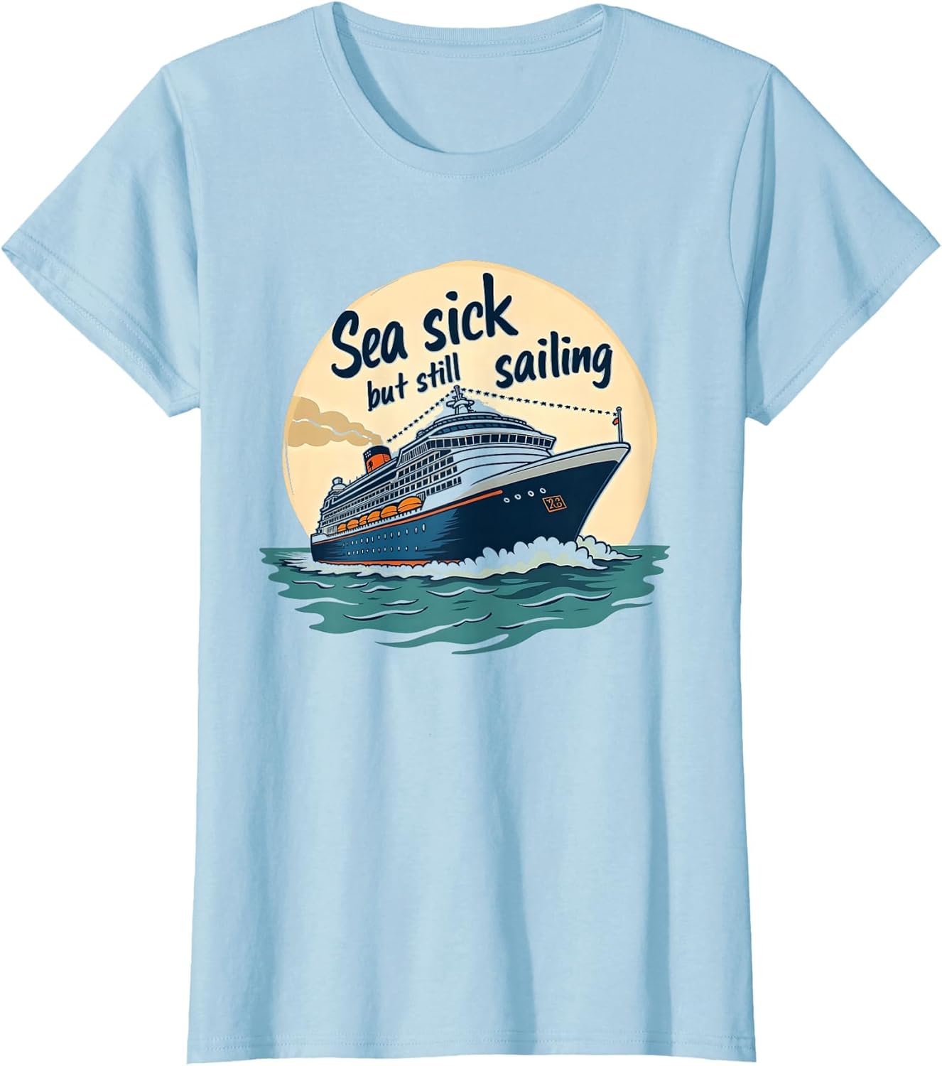 Sea Sick But Still Sailing Funny Cruise Design