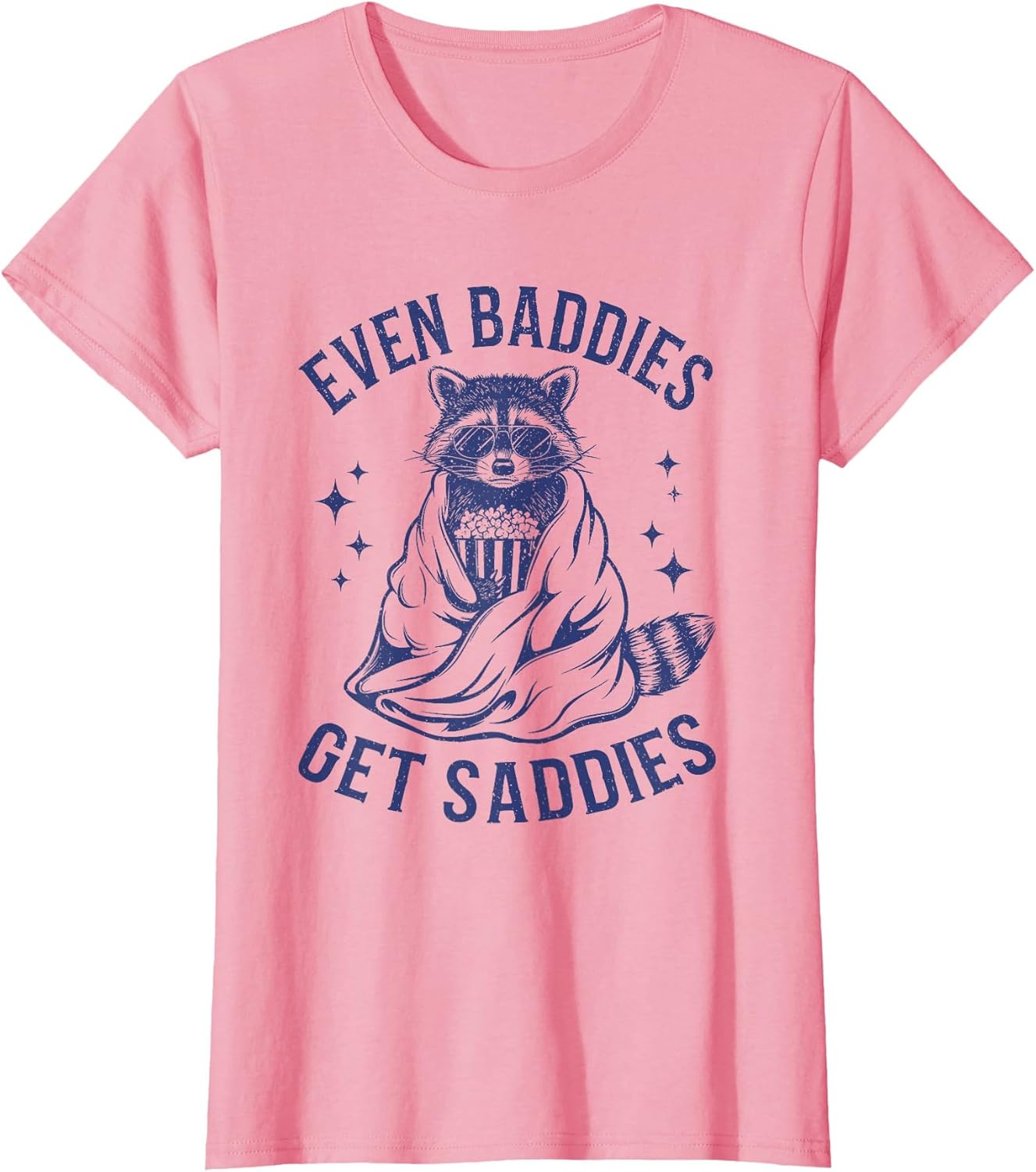 Even Baddies Get Saddies Funny Raccoon