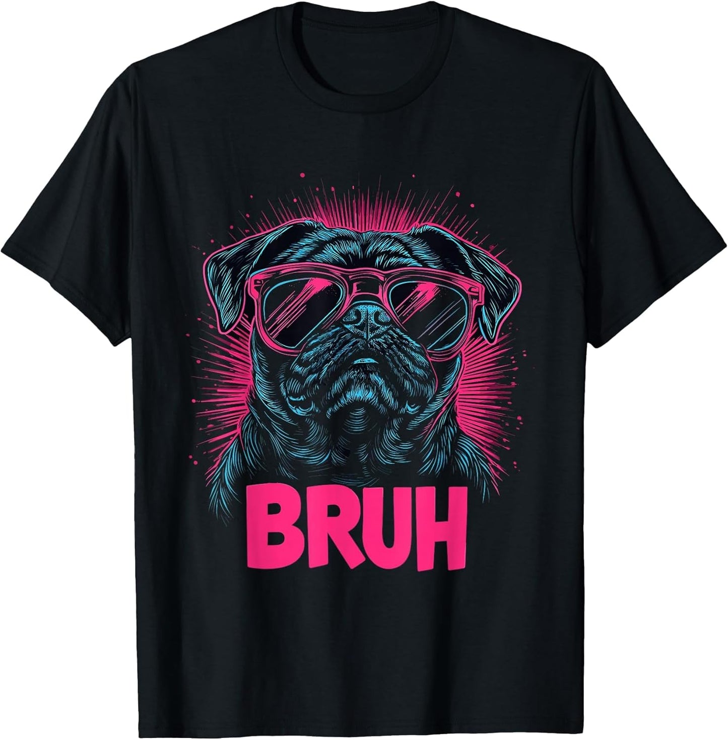 Pug says Bruh, Adorable Dog Funny Humor Fashion