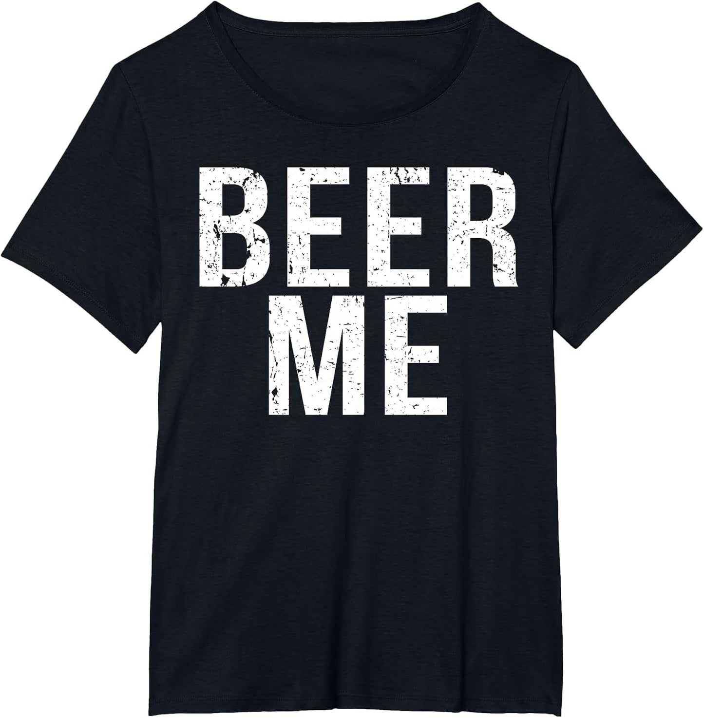 Beer Me Funny Beer Drunk Frat Boys