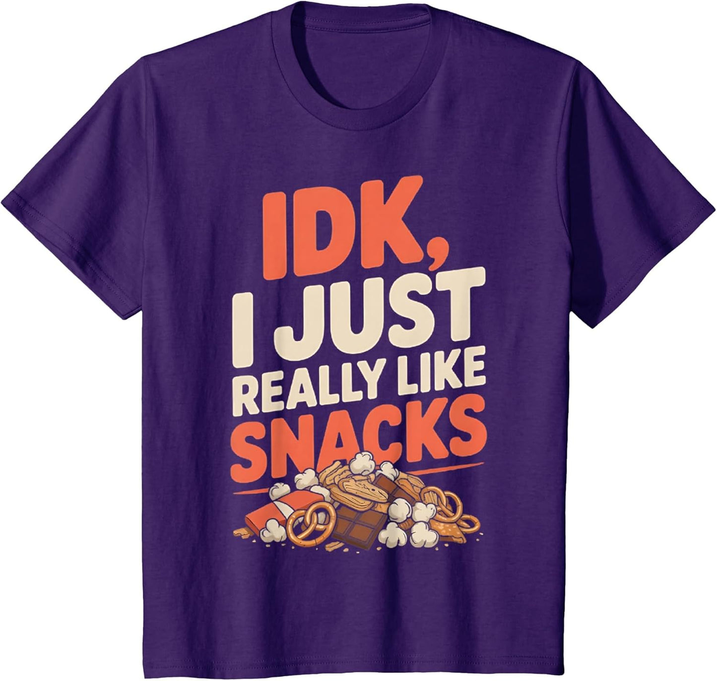 Boys Girls Funny IDK I Just Really Like Snacks